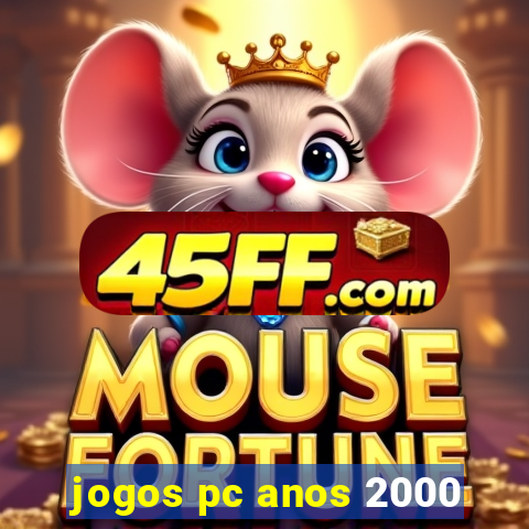 jogos pc anos 2000
